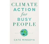 Cate Mingoya-Lafortune Climate Action for Busy People (Tascabile)