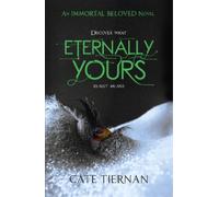 Cate Tiernan Eternally Yours (Immortal Beloved Book Three) (Tascabile)
