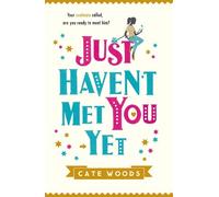 Cate Woods Just Haven't Met You Yet (Tascabile)
