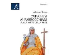 Catechesi ai parrocchiani sulla virtù della fede