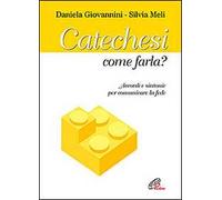 Catechesi: come farla? Accordi e sintonie per comunicare la fede