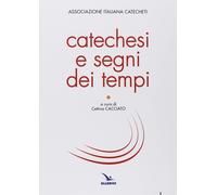 Catechesi e segni dei tempi [Paperback] [May 15, 2018] Cacciato, Cettina