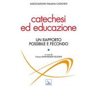 Catechesi ed educazione. Un rapporto possibile e fecondo