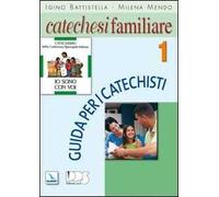 Catechesi familiare. Guida per i catechisti. Vol. 1