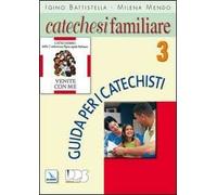 Catechesi familiare. Guida per i catechisti. Vol. 3