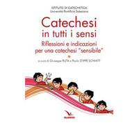 Catechesi in tutti i sensi. Riflessioni e indicazioni per una catechesi «sensibile»