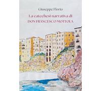 Catechesi narrativa di don Francesco Mottola - 2025 - Cantagalli
