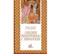 Catechesi prebattesimali e mistagogiche