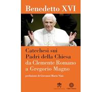 Catechesi sui Padri della Chiesa. Da Clemente Romano a Gregorio Magno