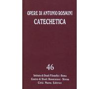 Catechetica - Rosmini Antonio Menestrina E. (cur.) - 2023 - Città Nuova