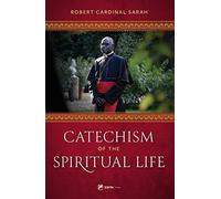 Robert Cardinal Sarah Catechism of the Spiritual Life (Copertina rigida)