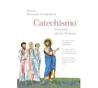 Catechismo. Breve guida alla fede Ortodossa