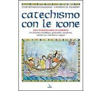 Catechismo con le icone dell'Evangeliario di Egberto. Un itinerario di bellezza, spiritualità, semplicità, attività con i bambini e i ragazzi
