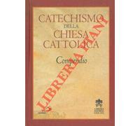 Catechismo della Chiesa Cattolica. Compendio.