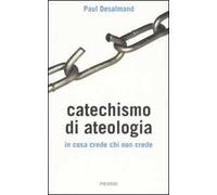Catechismo di ateologia. In cosa crede chi non crede