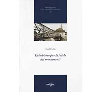 Catechismo per la tutela dei monumenti. Ediz. illustrata