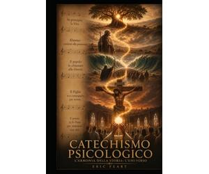 Catechismo Psicologico: L'Armonia della storia : L'uni-Verso