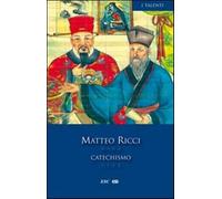 Catechismo. Testo cinese a fronte - Ricci Matteo