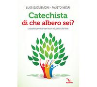 Catechista, di che albero sei? Le qualità per diventare buoni educatori alla fede