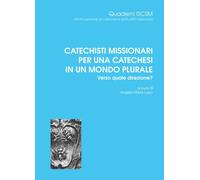 Catechisti missionari per una catechesi in un mondo plurale. Vers