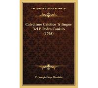 Catecismo Catolico Trilingue Del P. Pedro Canisio (1798)