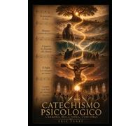 Catecismo psicologico: L'Armonia della storia : L'Uni-verso
