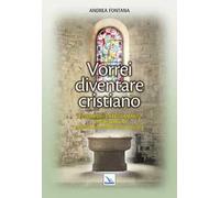 Catecumenato per adulti. Vol. 3: Vorrei diventare cristiano. Il libro dei catecumeni. Secondo tempo