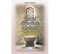 Catecumenato per adulti. Vol. 4: Vorrei diventare cristiano. Il libro dei catecumeni. Quaresima e mistagogia