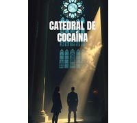 CATEDRAL DE COCAÍNA (Spanish Edition): Thriller policíaco del Camino de Santiago: fe, corrupción y cocaína entre España y Colombia (Spanish Crime Thriller)
