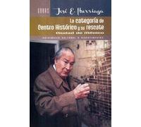 CATEGORÍA DE CENTRO HISTÓRICO Y SU RESCATE CIUDAD DE MÉXICO.
