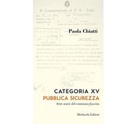 Categoria XV. Pubblica sicurezza. Sette storie del ventennio fascista