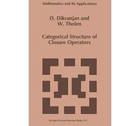 Categorical Structure of Closure Operators: With Applications to Topology, Algebra and Discrete Mathematics: 346