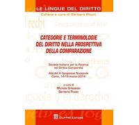 Categorie e terminologie del diritto nella prospettiva della comparazione. Atti del 3° Congresso nazionale (Como, 14-15 marzo 2014)