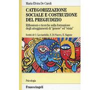 Categorizzazione sociale e costruzione del pregiudizio. Riflessioni e ricerche sulla formazione degli atteggiamenti di «genere» ed «etnia»