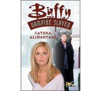 Catena alimentare. Buffy. The vampire slayer