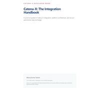 Catena-X: The Integration Handbook: A Practical Guide to Catena-X Integration, Platform Architecture, and Secure Automotive Data Exchange