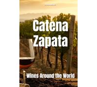 Catena Zapata: Wines Around the World