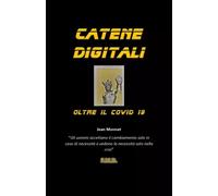 Catene Digitali. Oltre il Covid 19 - F.M.D