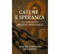 Catene e Speranza: La Schiavitù nell’Età Apostolica