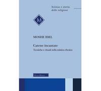 Catene incantate. Tecniche e rituali nella mistica ebraica. Ediz. italiana e inglese