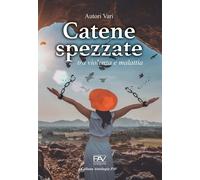Catene spezzate. Tra violenza e malattia - [Pav Edizioni]