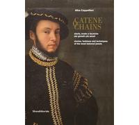 CATENE. STORIE, MODE E TECNICHE DEI GIOIELLI PIU' AMATI. EDIZ. ITALIANA E INGLES
