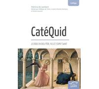 CatéQuid - Je crois en Dieu Père, Fils et Esprit Saint