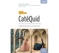 CatéQuid (Manuel de l animateur) - Je crois en Dieu Père, Fils et Esprit Saint: Je crois en Dieu Père, Fils et Esprit Saint. Manuel de l'animateur