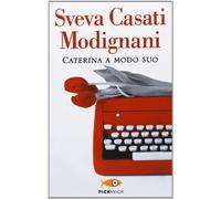Caterina a modo suo