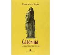 Caterina. A piedi nudi nel vento