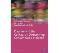 Caterina Arcidi Daphne and the Centaurs - Overcoming Gender Based Vi (Tascabile)