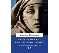 Caterina da Siena e l'intelletto d'amore