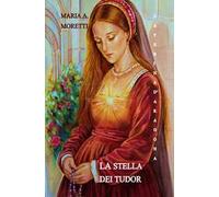 Caterina d'Aragona. La stella dei Tudor