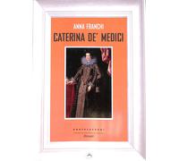 Caterina de' Medici di Anna Franchi Volume